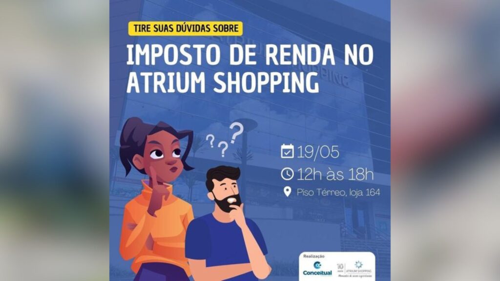 Imposto de Renda 2023 Atrium Shopping promove Plantão de Dúvidas para ajudar no preenchimento da declaração