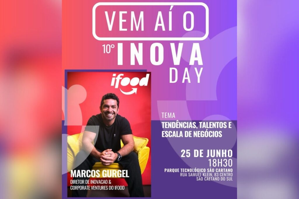 10º Inova Day do Parque Tecnológico São Caetano traz executivo do IFOOD para falar sobre tendências de mercado e inovação