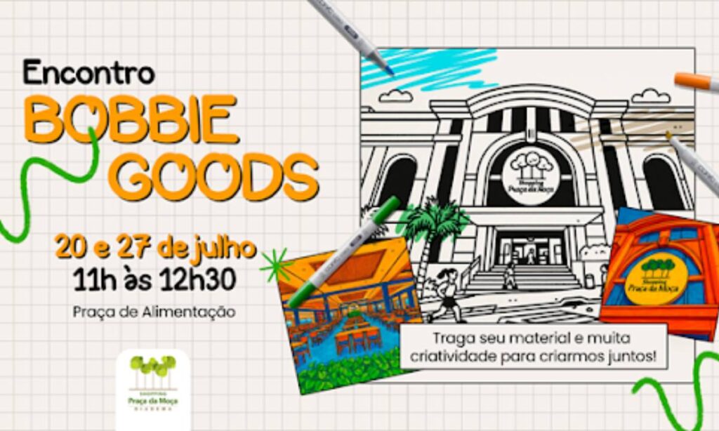 Encontro Bobbie Goods no Shopping Praça da Moça promove lazer fora das telas 