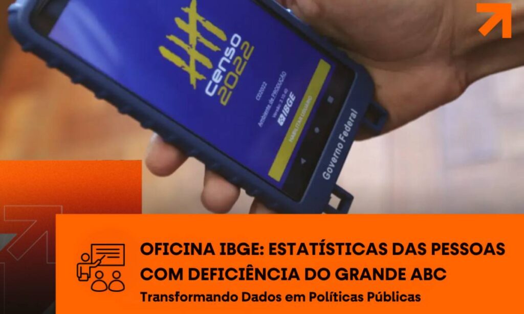 Estatísticas PCD Grande ABC, oficina IBGE Consórcio ABC, análise dados inclusão, gestores municipais Grande ABC, Luanda Chaves Botelho Maira Bonna Lenzi